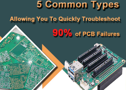 5 Common Types, Allowing You To Quickly Troubleshoot 90% of PCB Failures