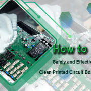 safely and effectively clean printed circuit boards