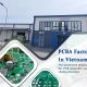 Choosing PCBA Factory in Vietnam Strengthens Your Global Supply Chain